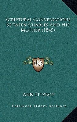 Scriptural Conversations Between Charles And Hi... 1165844060 Book Cover
