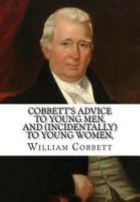 Cobbett's Advice To Young Men, And (Incidentall... 1530885302 Book Cover