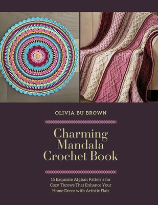 Charming Mandala Crochet Book: 15 Exquisite Afg... B0DJRCNSHZ Book Cover