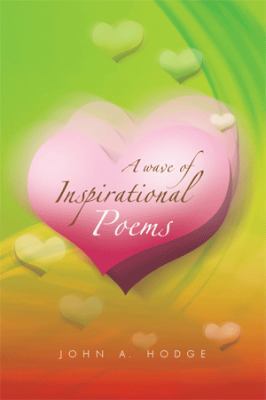 A Wave of Inspirational Poems 1456890476 Book Cover