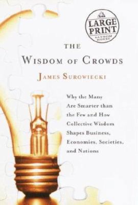 The Wisdom of Crowds: Why the Many Are Smarter ... [Large Print] 0375433627 Book Cover