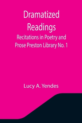 Dramatized Readings: Recitations in Poetry and ... 9355344902 Book Cover