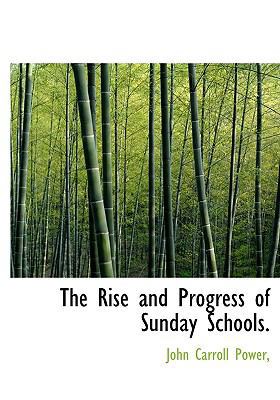 The Rise and Progress of Sunday Schools. 1116048027 Book Cover