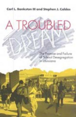 A Troubled Dream: The Promise and Failure of Sc... 0826513891 Book Cover