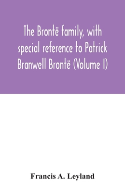 The Brontë family, with special reference to Pa... 9354032443 Book Cover