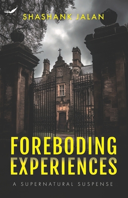 Foreboding Experiences: A Supernatural Suspense 9390882923 Book Cover