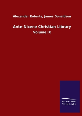Ante-Nicene Christian Library: Volume IX 3846053023 Book Cover