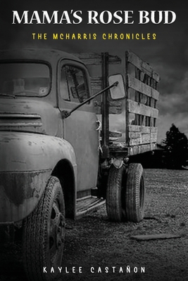 Mama's Rose Bud: The McHarris Chronicles B0D3CBJMZY Book Cover