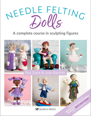 Needle Felting Dolls: A Complete Course in Scul... 180092013X Book Cover