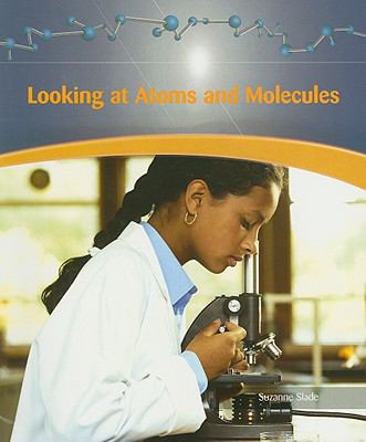 Looking at Atoms and Molecules 1404221662 Book Cover