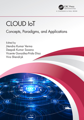 Cloud IoT: Concepts, Paradigms, and Applications 0367726181 Book Cover