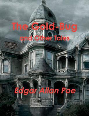 The Gold-Bug and Other Tales 1478335920 Book Cover
