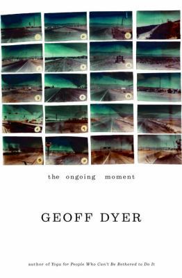 The Ongoing Moment 0375422153 Book Cover
