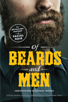 Of Beards and Men: The Revealing History of Fac... 022647920X Book Cover