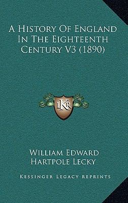 A History Of England In The Eighteenth Century ... 1164078704 Book Cover