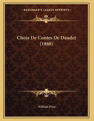 Choix De Contes De Daudet (1888) [French] 1168300355 Book Cover