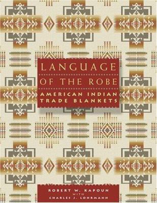 Language of the Robe: American Indian Trade Bla... 1423600169 Book Cover