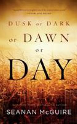 Dusk or Dark or Dawn or Day 0765391422 Book Cover