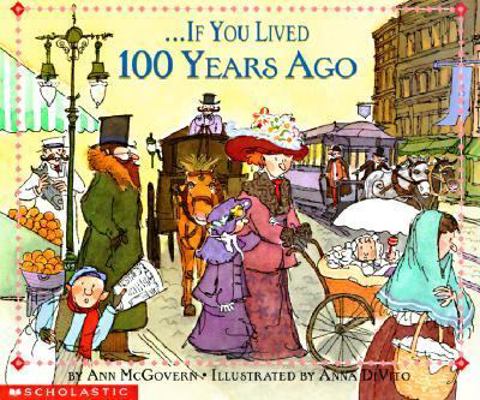 If You Lived 100 Years Ago 0613179188 Book Cover