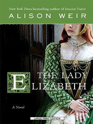 The Lady Elizabeth [Large Print] 1594133174 Book Cover