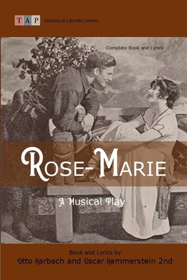 Rose-Marie: A Musical Play: Complete Book and L... B0DPN1QVLF Book Cover