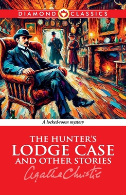 The Hunter's Lodge Case and Other Stories 9363184986 Book Cover