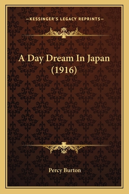 A Day Dream In Japan (1916) 1166420809 Book Cover