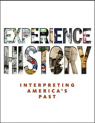 Experience History: Interpreting America's Past 0073385670 Book Cover