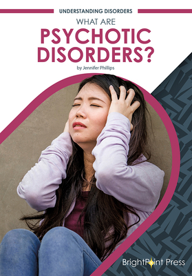 What Are Psychotic Disorders? 1678204528 Book Cover