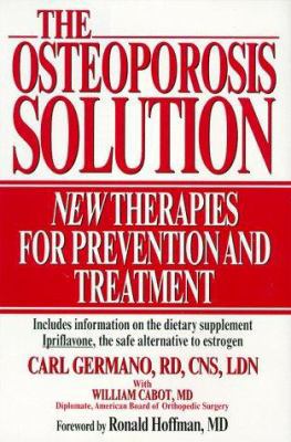 The Osteoporosis Solution: New Therapies for Pr... 1575663910 Book Cover