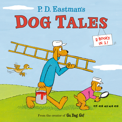 P.D. Eastman's Dog Tales 0593182243 Book Cover