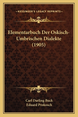 Elementarbuch Der Oskisch-Umbrischen Dialekte (... [German] 1168418917 Book Cover