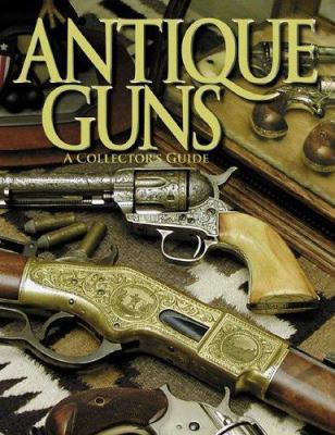 Antique Guns Le Guide to Antique Guns: The Coll... 088317300X Book Cover