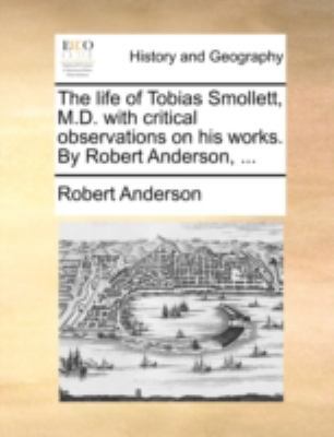 The Life of Tobias Smollett, M.D. with Critical... 1140729683 Book Cover