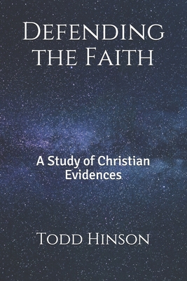 Defending the Faith: A Study of Christian Evide... 1497453305 Book Cover