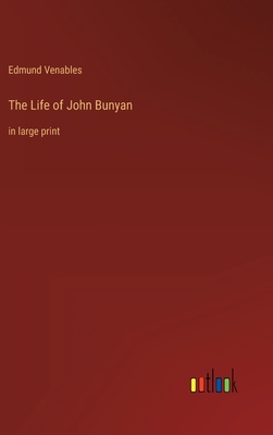 The Life of John Bunyan: in large print 3368305557 Book Cover