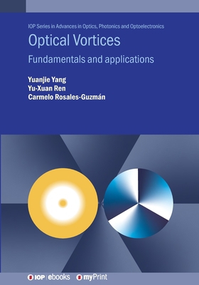 Optical Vortices: Fundamentals and applications 0750358459 Book Cover
