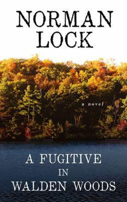 A Fugitive in Walden Woods [Large Print] 1432843230 Book Cover