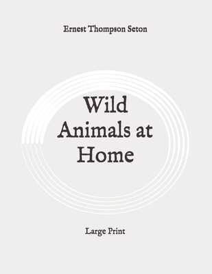 Wild Animals at Home: Large Print B0892HTYJ5 Book Cover