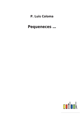 Pequeneces ... [Spanish] 3368000101 Book Cover