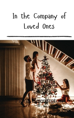 In the Company of Loved Ones 9916943532 Book Cover