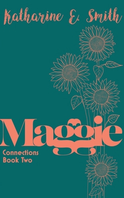 Maggie: Connections Book Two 1913166570 Book Cover