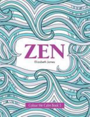 Colour Me Calm Book 5: Zen 1785950886 Book Cover