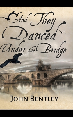 And They Danced Under The Bridge 1714970973 Book Cover