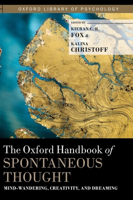 Oxford Handbook of Spontaneous Thought: Mind-Wa... 0190464747 Book Cover