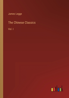The Chinese Classics: Vol. I 3368150200 Book Cover