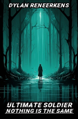 Ultimate Soldier: Nothing is the same 9464480173 Book Cover