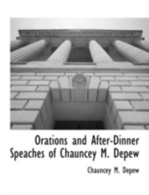 Orations and After-Dinner Speaches of Chauncey ... 1117909298 Book Cover