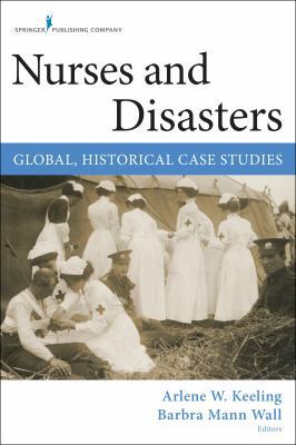 Nurses and Disasters: Global, Historical Case S... 0826126723 Book Cover