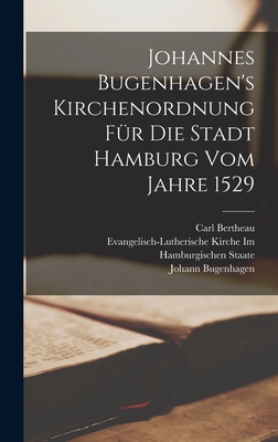 Johannes Bugenhagen's Kirchenordnung Für Die St... [German] 1018012826 Book Cover